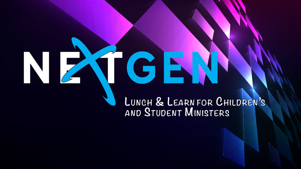 Next Gen Lunch & Learn for Children's and Student Ministers